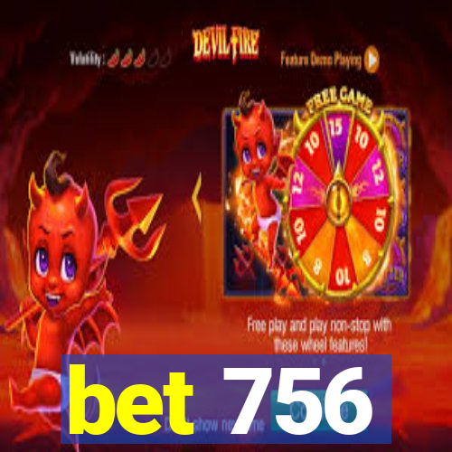 bet 756